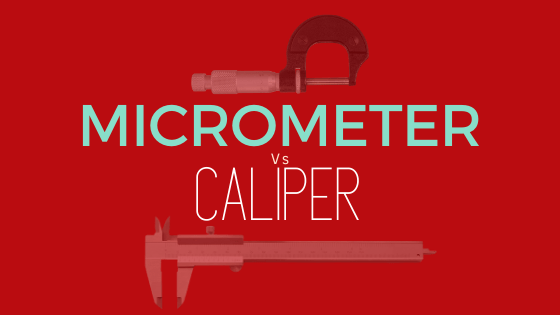 Micrometer Vs Caliper 7 Differences You Need To Know